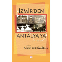 İzmir'den Antalya'ya Ahmet Faik Özbilge
