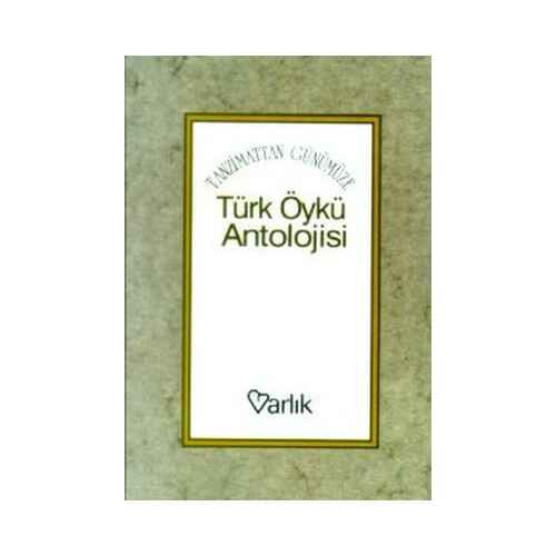Tanzimattan Günümüze Türk Öykü Antolojisi  Kolektif