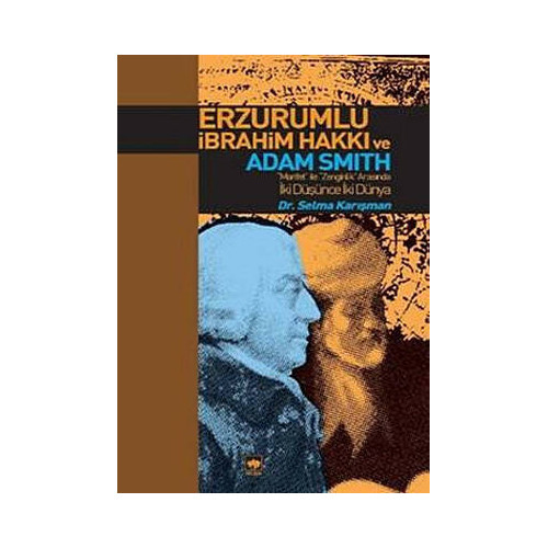 Erzurumlu İbrahim Hakkı ve Adam Smith Selma Karışman