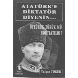 Atatürk'e Diktatör...