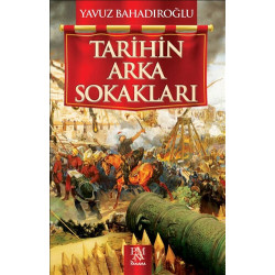 Tarihin Arka Sokakları - Yavuz Bahadıroğlu