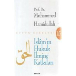 İslam'ın Hukuk İlmine Katkıları Muhammed Hamidullah