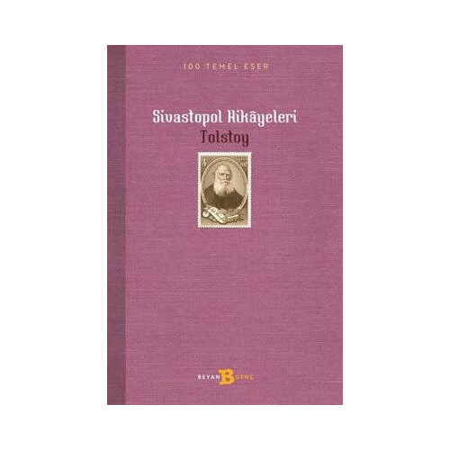 Sivastopol Hikayeleri - 100 Temel Eser Lev Nikolayeviç Tolstoy