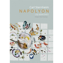 Napolyon - Üç Uzun Öykü Carl Sternheim