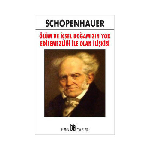 Ölüm ve İçsel Doğamızın Yok Edilemezliği ile Olan İlişkisi Schopenhauer