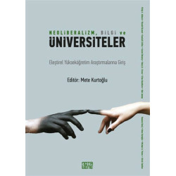 Neoliberalizm, Bilgi ve  Üniversiteler - Mete Kurtoğlu