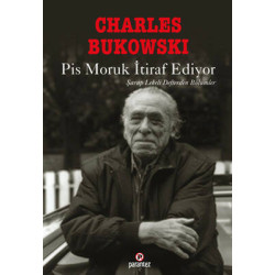 Pis Moruk İtiraf Ediyor Charles Bukowski