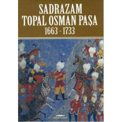 Sadrazam Topal Osman Paşa...