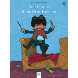 Van Gogh: Renklerin Korsanı-Çocuk ve Sanat Öyküleri Christine Beigel