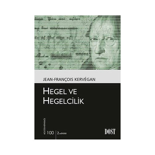 Hegel ve Hegelcilik Jean-François Kervegan