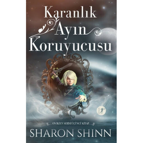 Karanlık Ayın Koruyucusu - On İki Ev Serisi 3.Kitap Sharon Shinn