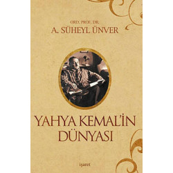 Yahya Kemal'in Dünyası A. Süheyl Ünver