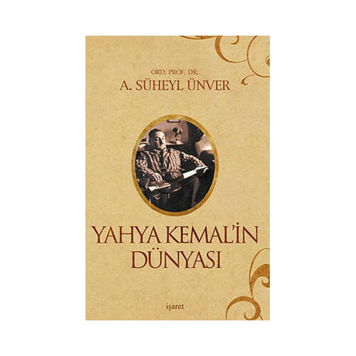 Yahya Kemal'in Dünyası A. Süheyl Ünver