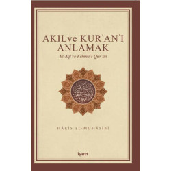 Akıl ve Kur'an'ı Anlamak Ebu Abdullah Haris el-Muhasibi