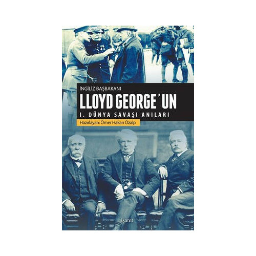 Lloyd Georgeun 1.Dünya Savaşı Anıları Ömer Hakan Özalp