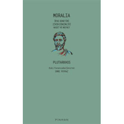 Moralia: Öfke Denetimi Zihin Dinginliği Haset ve Nefret Plutarkhos
