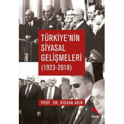 Türkiye'nin Siyasal Gelişmeleri 1923-2018 Rıdvan Akın