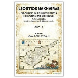 Kronaka Cilt 2 - Güzel Ülke Kıbrıs'ın Hikayesine Dair Bir Kronik Leontios Makhairas