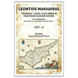Kronaka Cilt 1 - Güzel Ülke Kıbrıs'ın Hikayesine Dair Bir Kronik Leontios Makhairas