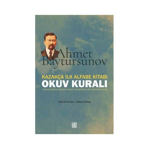 Kazakça İlk Alfabe Kitabı: Okuv Kuralı - Ahmet Baytursunov Gülsüm Kırbaş