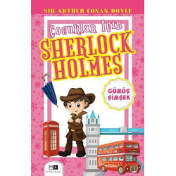 Gümüş Şimşek - Çocuklar İçin Sherlock Holmes Sir Arthur Conan Doyle
