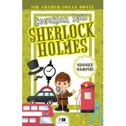 Sussex Vampiri - Çocuklar İçin Sherlock Holmes Sir Arthur Conan Doyle