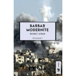 Barbar Modernite - Tüm Eserleri 1 Mehmet Ayman