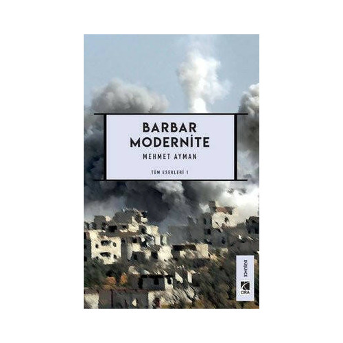 Barbar Modernite - Tüm Eserleri 1 Mehmet Ayman
