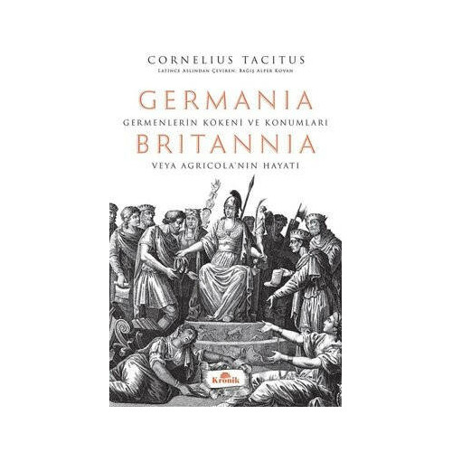 Germania - Britannia: Hatipler Üzerine Diyaloglar Cornelius Tacitus
