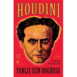 Yanlış İşin Doğrusu - Başarılı Suçluların İfşası ve Diğer Yazılar Harry Houdini