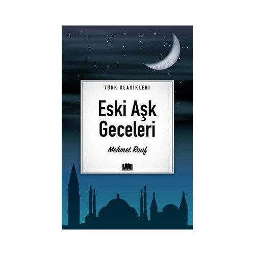 Eski Aşk Geceleri - Türk Klasikleri Mehmet Rauf