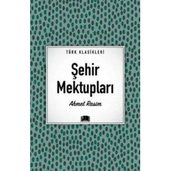 Şehir Mektupları - Türk Klasikleri Ahmet Rasim