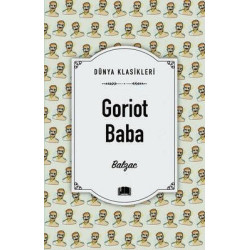 Goriot Baba - Dünya Klasikleri Honore de Balzac