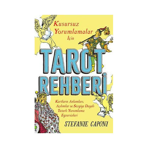 Tarot Rehberi - Kusursuz Yorumlamalar için Stefanie Caponi