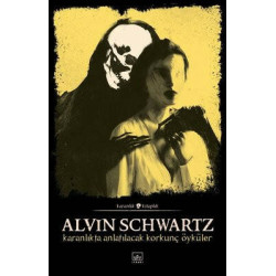 Karanlıkta Anlatılacak Korkunç Öyküler - Korkunç Öyküler 1 Alvin Schwartz