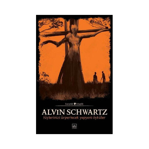 Tüylerinizi Ürpertecek Yepyeni Öyküler - Korkunç Öyküler 3 Alvin Schwartz