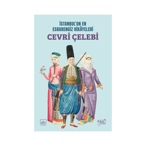 İstanbulun En Esrarengiz Hikayeleri: Cevri Çelebi  Kolektif