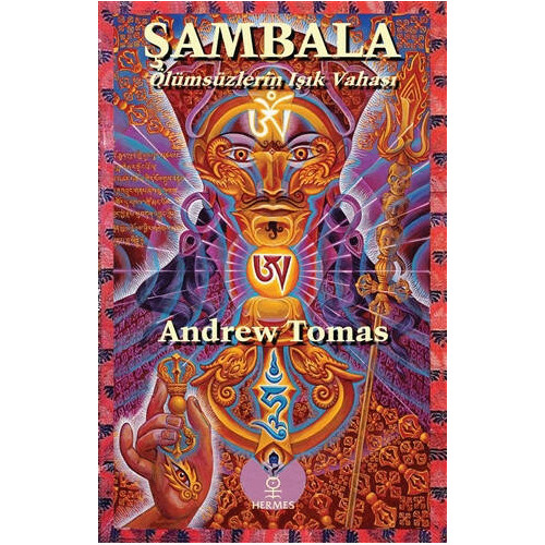 Şambala Ölümsüzlerin Işık Vahası Andrew Tomas