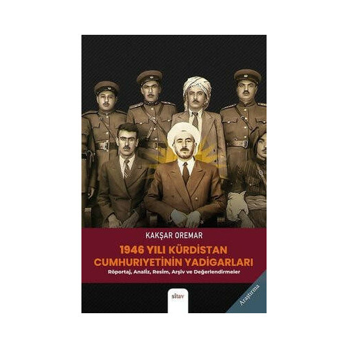 1946 Yılı Kürdistan Cumhuriyetinin Yadigarları: Röportaj Analiz Resim Arşiv ve Değerlendirmeler Kakşar Oremar
