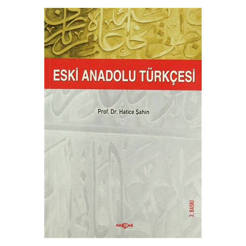Eski Anadolu Türkçesi - Hatice Şahin