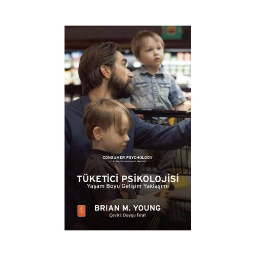 Tüketici Psikolojisi - Yaşam Boyu Gelişim Yaklaşımı Brian M. Young