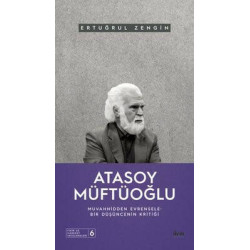 Atasoy Müftüoğlu: Muvahhidden Evrensele - Bir Düşüncenin Kritiği Ertuğrul Zengin