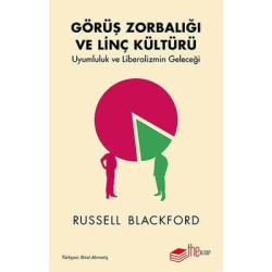Görüş Zorbalığı ve Linç Kültürü-Uyumluluk ve Liberalizmin Geleceği Russell Blackford