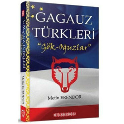 Gagauz Türkleri: Gök - Oğuzlar Metin Erendor