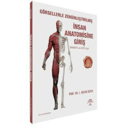 İnsan Anatomisine Giriş - Görsellerle Zenginleştirilmiş Lütfiye Bikem Süzen
