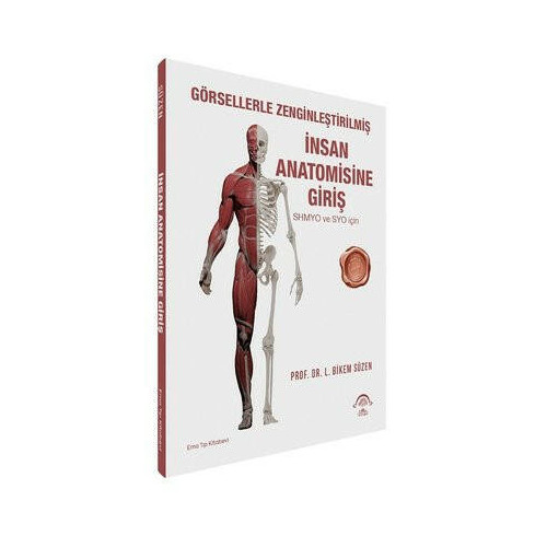 İnsan Anatomisine Giriş - Görsellerle Zenginleştirilmiş Lütfiye Bikem Süzen