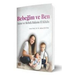 Bebeğim ve Ben - Anne ve Bebek Bakımı El Kitabı Mehmet Adnan Öztürk