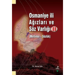 Osmaniye İli Ağızları ve Söz Varlığı 2: Metinler - Sözlük  Kolektif