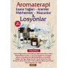 Aromaterapi: Esans Yağları - Kremler Merhemler - Macunlar ve Losyonlar Sally Ellison