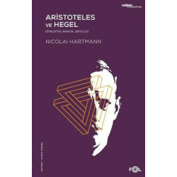 Aristoteles ve Hegel: Diyalektik - Mantık - Ontoloji Nicolai Hartmann